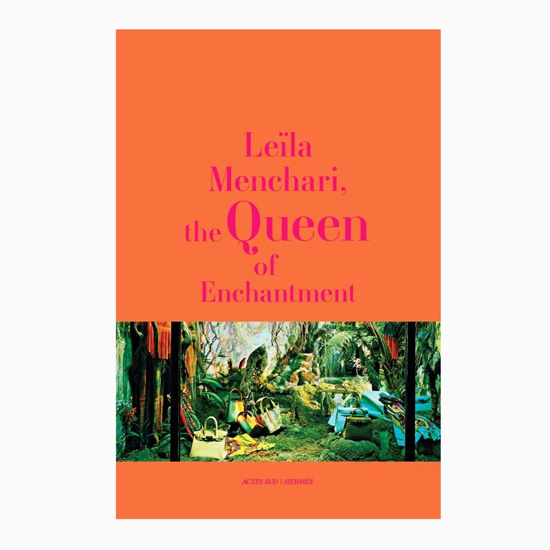 Leïla Menchari The Queen of Enchantment Hermès | Actes Sud 41 amazon.com