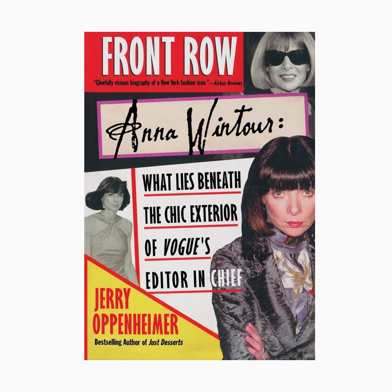 Front Row. Anna Wintour What Lies Beneath The Chic Exterior of Vogue's Editor In Chief St. Martin's Press 9 amazon.com