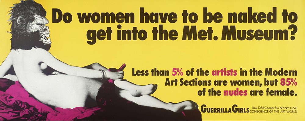 Guerrilla Girls. Do Women Have To Be Naked To Get Into the Met. Museum 1989. Из коллекции Tate