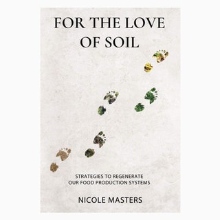 For the Love of Soil Strategies to Regenerate Our Food Production Systems Николь Мастерс 1758 ebay.co.uk  Главный тезис...